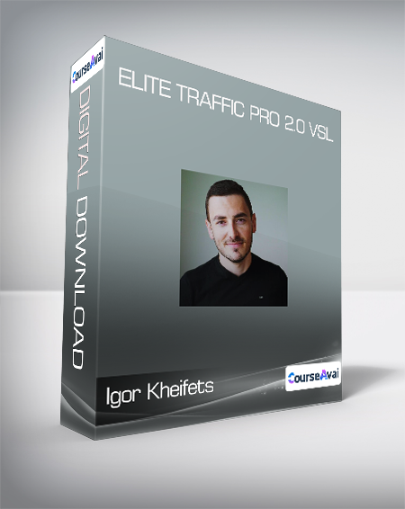 Igor Kheifets - Elite Traffic Pro 2.0 VSL