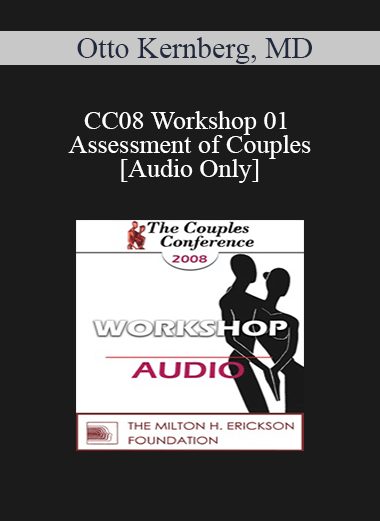 [Audio] CC08 Workshop 01 - Assessment of Couples - Otto Kernberg