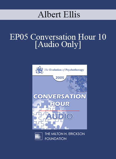 [Audio] EP05 Conversation Hour 10 - Albert Ellis