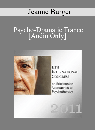 [Audio] IC11 Short Course 41 - Psycho-Dramatic Trance - Jeanne Burger