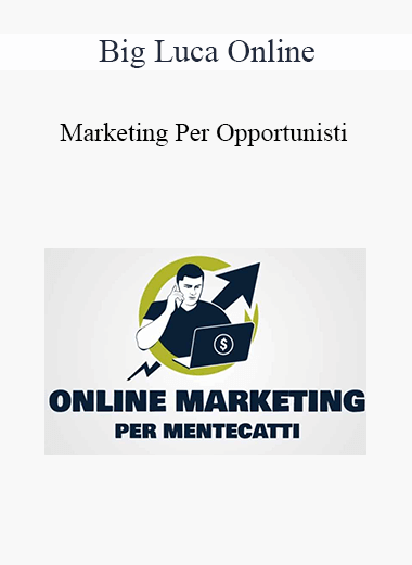 Big Luca Online - Marketing Per Opportunisti