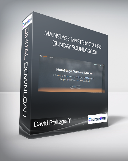 David Pfaltzgraff - MainStage Mastery Course (Sunday Sounds 2020)