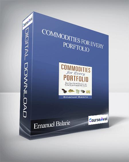 Emanuel Balarie – Commodities for Every Porftolio