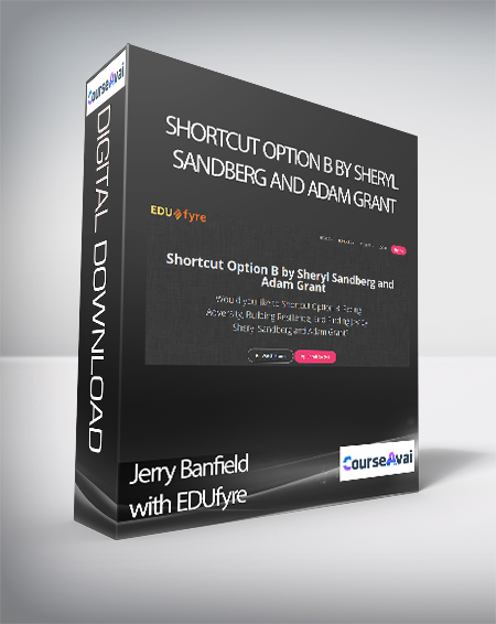 Jerry Banfield with EDUfyre - Shortcut Option B by Sheryl Sandberg and Adam Grant