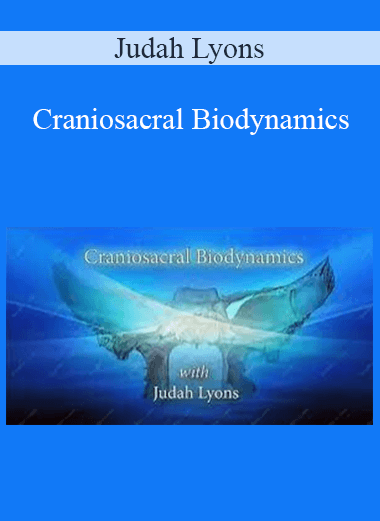 Judah Lyons - Craniosacral Biodynamics