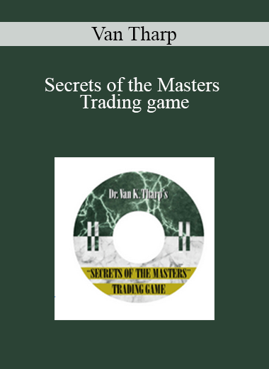 Van Tharp – Secrets of the Masters Trading Game
