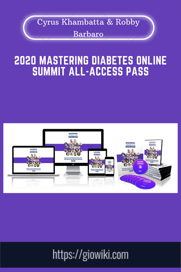 2020 Mastering Diabetes Online Summit All -  Access Pass  -  Cyrus Khambatta & Robby Barbaro