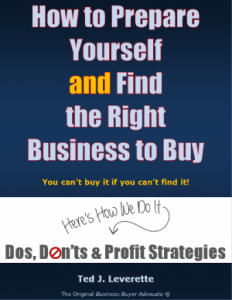 Ted Leverette - How to Prepare Yourself and Find the Right Business to Buy