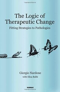 Giorgio Nardone - The Logic of Therapeutic Change - Fitting Strategies to Pathologies