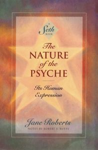 Jane Roberts - The Nature of the Psyche