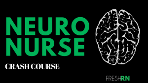 FreshRN - Neuro Nurse Crash Course