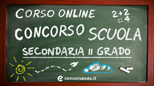 Concorso Scuola Secondaria di secondo grado - Corso online