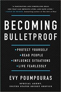 Evy Poumpouras - Becoming Bulletproof - Protect Yourself - Read People - Influence Situations and Live Fearlessly