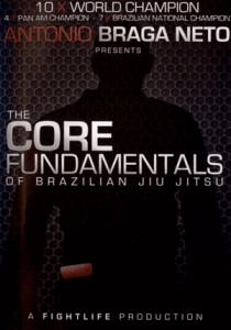 Antonio Braga Neto - The Core Fundamentals of BJJ