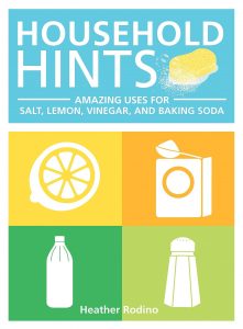 Heather Rodino - Household Hints - Amazing Uses for Salt - Lemons - Vinegar and Baking Soda