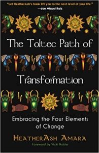 HeatherAsh Amara - The Toltec Path of Transformation