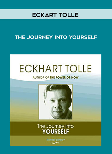 Eckart Tolle - The Journey into Yourself