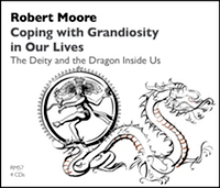 Robert Moore - Coping with Grandiosity in Our Lives