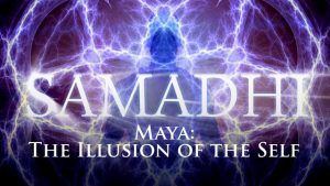 Samadhi - Maya - the Illusion of the Self (2017)