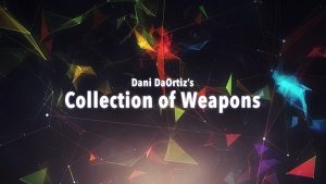 Dani DaOrtiz - Dani's Collection of Weapons