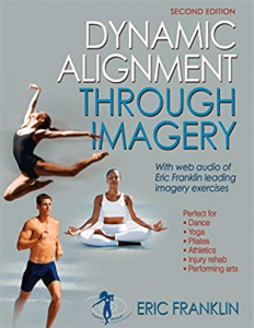 Eric Franklin - Dynamic Alignment Through Imagery - 2nd Edition