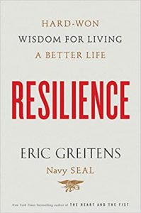 Eric Greitens - Resilience - Hard-Won Wisdom for Living a Better Life