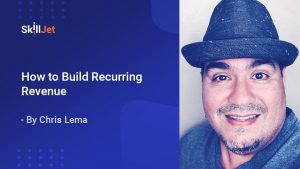 Skilljet Premium - Chris Lema - How to Build Recurring Revenue