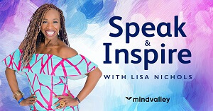 Mindvalley - Lisa Nichols - Speak and Inspire Masterclass