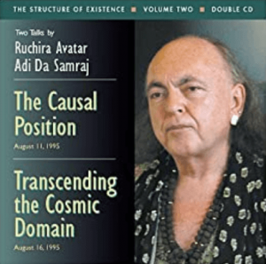 Adi Da - The Causal Position & Transcending The Cosmic Domain