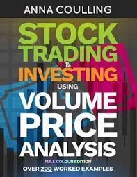 Anna Coulling - Stock Trading & Investing Using Volume Price Analysis - Full Colour Edition