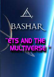 Bashar - ETs and the Multiverse