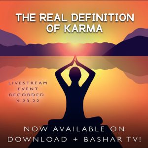 Bashar - The Real Definition of Karma