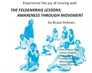 Bruce Holmes - Feldenkrais Lessons Vol I Awareness Through Movement