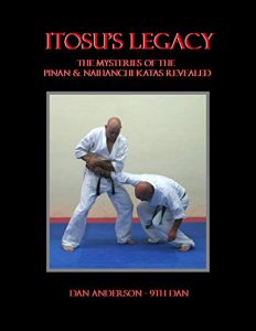 Dan Anderson - Itosu's Legacy - The Mysteries of the Pinan & Naihanchi Katas Reveal