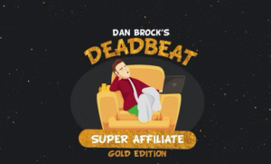 Dan Brock - Deadbeat Super Affiliate GOLD