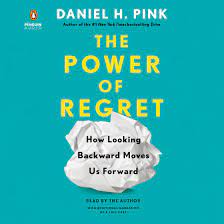 Daniel H. Pink - The Power of Regret