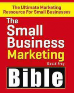 David Frey - The Small Business Marketing Bible