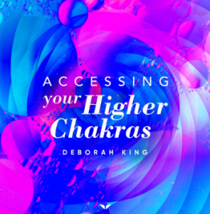 Deborah King - Accessing Your 36 Higher Chakras