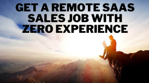 Get a remote SaaS sales job with zero experience Kellen