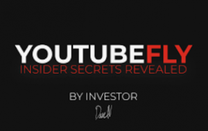 Investor - YouTubeFly Program - Insider Secrets Revealed