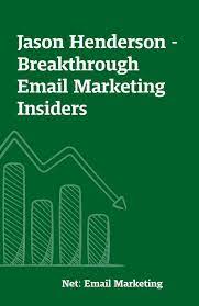 Jason Henderson - Breakthrough Email Marketing Insiders