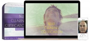 Joe Vitale and Steve G Jones - Basic and Advanced Belief Clearing Practitioner