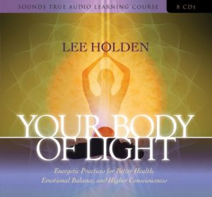 Lee Holden - Your Body of Light