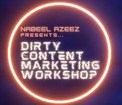 Nabeel Azeez - The Dirty Content Marketing Workshop