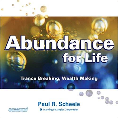 Paul Scheele - The COMPLETE Abundance for Life DeLuxe Course In HQ