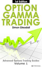 Simon Gleadall - Option Gamma Trading (Extrinsiq Advanced Options Trading Guides)