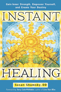 Susan Shumsky - Instant Healing: Transform Your Mind, Body and Emotions in 5 Minutes or