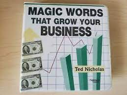 Ted Nicholas - Magic Words That Grow Your Business