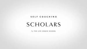 The Life Coach School – Self Coaching Scholars