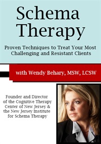 Wendy T. Behary - Schema Therapy - Proven Techniques to Treat Your Most Challenging and Resistant Clients